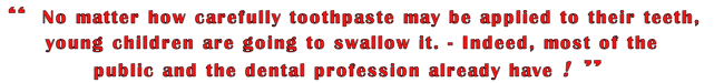 ToothPaste: swallow